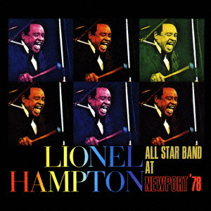 LIONEL HAMPTON / ライオネル・ハンプトン / Live At Newport '78 / ライヴ・アット・ニューポート’78