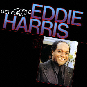 EDDIE HARRIS / エディ・ハリス / People Get Funny / ピープル・ゲット・ファニー...
