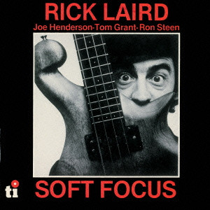 RICK LAIRD / リック・レア-ド / Soft Focus / ソフト・フォーカス