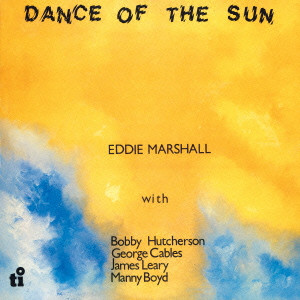 EDDIE MARSHALL / エディ・マーシャル / DANCE OF THE SUN / ダンス・オブ・ザ・サン