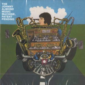 JOHNNY ALMOND MUSIC MACHINE / PATENT PENDING - DIGITAL REMASTER