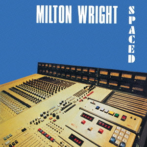 MILTON WRIGHT / ミルトン・ライト / スペースド (紙ジャケ)