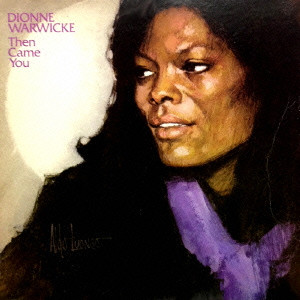 DIONNE WARWICK / ディオンヌ・ワーウィック / THEN CAME YOU / 愛のめぐり逢い