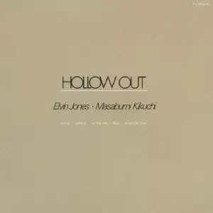 MASABUMI KIKUCHI & ELVIN JONES / 菊地雅章&エルヴィン・ジョーンズ / Hollow Out / ホロー・アウト
