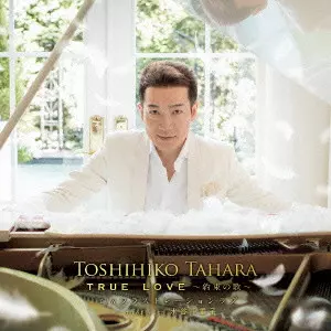 TOSHIHIKO TAHARA / 田原俊彦 / TRUE LOVE ~約束の歌~