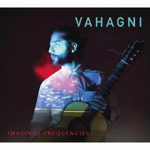 VAHAGNI / バハグニ / イマジンド・フリークエンシーズ