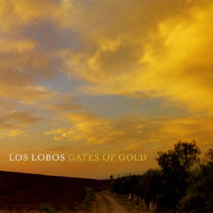 LOS LOBOS / ロス・ロボス / ゲイツ・オブ・ゴールド