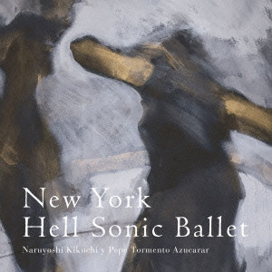 NARUYOSHI KIKUCHI / 菊地成孔 / New York Hell Sonic Ballet