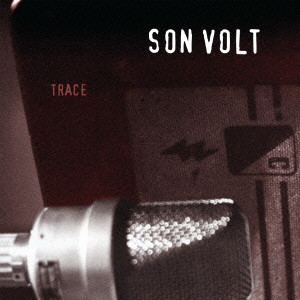 SON VOLT / サン・ヴォルト / TRACE / トレース デラックス・エディション