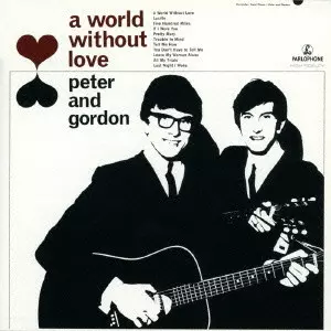 PETER & GORDON / ピーター&ゴードン / A WORLD WITHOUT LOVE / ア・ワールド・ウィザウト・ラヴ(愛なき世界) +15
