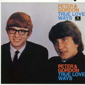 PETER & GORDON / ピーター&ゴードン / TRUE LOVE WAYS / 二人の恋は +15