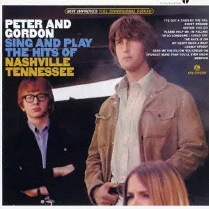 PETER & GORDON / ピーター&ゴードン / SING AND PLAY THE HITS OF NASHVILLE TENNESSEE / ナッシュビルのピーターとゴードン +11