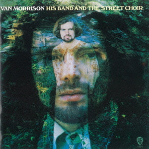 VAN MORRISON / ヴァン・モリソン / HIS BAND AND THE STREET CHOIR / ストリート・クワイア~デラックス・エディション