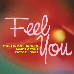 MASABUMI KIKUCHI / 菊地雅章 / FEEL YOU / フィール・ユー