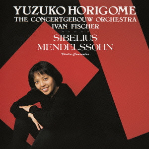 YUZUKO HORIGOME / 堀米ゆず子  / シベリウス&メンデルスゾーン:ヴァイオリン協奏曲