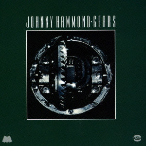 JOHNNY HAMMOND SMITH / ジョニー・ハモンド・スミス / Gears / ギアーズ