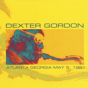 DEXTER GORDON / デクスター・ゴードン / Live In Atlanta 1981 / ライヴ・イン・アトランタ1981