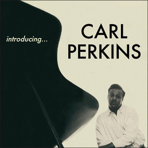 CARL PERKINS / カール・パーキンス / Introducing...+11 Bonus Tracks