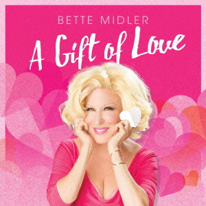 BETTE MIDLER / ベット・ミドラー / A GIFT OF LOVE / ギフト・オブ・ラヴ~ベスト・コレクション~