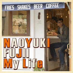 NAOYUKI FUJII / 藤井尚之 / My Life   