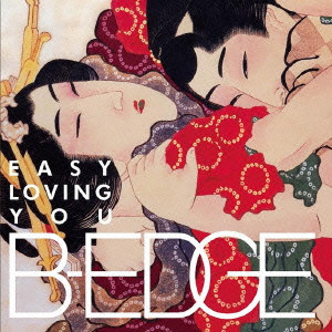 B-EDGE / ビーエッジ / EASY LOVING YOU / イージー・ラヴィング・ユー 