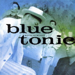 blue tonic / ブルー・トニック / Moods for Modern