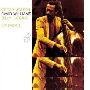 DAVID WILLIAMS / CEDAR WALTON / BILLY HIGGINS / デヴィッド・ウィリアムス / シダー・ウォルトン / ビリー・ヒギンズ / Up Front / アップ・フロント