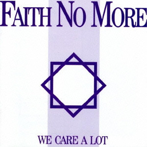 FAITH NO MORE / フェイス・ノー・モア / WE CARE A LOT / ウィー・ケア・ア・ロット 