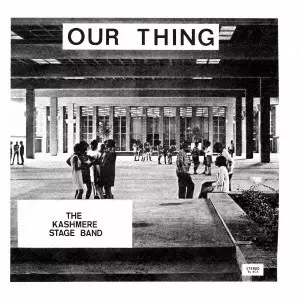 KASHMERE STAGE BAND / カシミア・ステージ・バンド / アワ・シング (紙ジャケ)