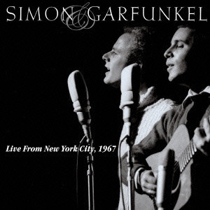 SIMON AND GARFUNKEL / サイモン&ガーファンクル / LIVE FROM NEW YORK CITY. 1967 / ライヴ・フロム・ニューヨーク・シティ1967