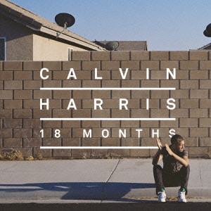 CALVIN HARRIS / カルヴィン・ハリス / 18 MONTHS / エイティーン・マンス