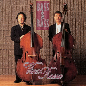 VINO ROSSO / ヴィノ・ロッソ / BASS & BASS / ベース&ベース