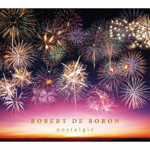 ROBERT DE BORON / ロバート・デ・ボロン /   / Nostalgic 
