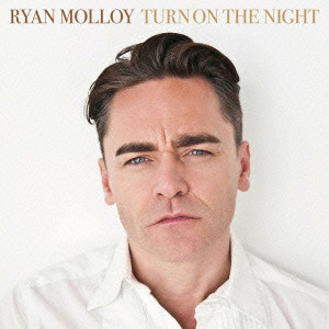 ライアン・モロイ        / Turn On The Night