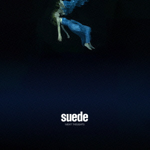 SUEDE / スウェード / NIGHT THOUGHTS / 夜の瞑想