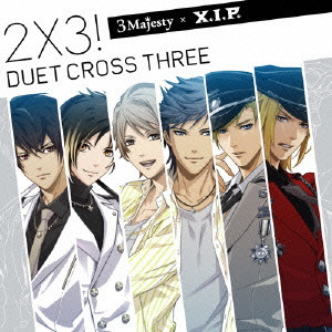 3 Majesty × X.I.P. / 2×3!~DUET CROSS THREE!~