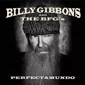 BILLY GIBBONS AND THE BFG'S / ビリー・ギボンズ / PERFECTAMUNDO / ペルフェクタムンド