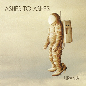 ASHES TO ASHES / アシッズ・トゥ・アシッズ    / URANIA / ウラニア