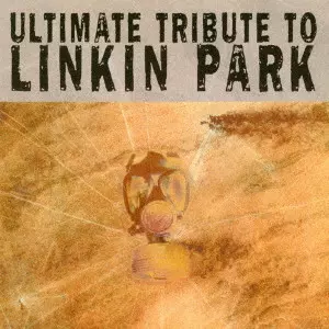 V.A. (ALTERNATIVE ROCK) / ULTIMATE TRIBUTE TO LINKIN PARK / アルティメット・トリビュート・トゥ・リンキンパーク 
