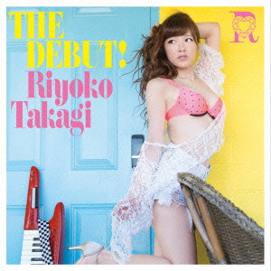 RIYOKO TAKAGI / 高木里代子 / THE DEBUT!(CD+DVD)
