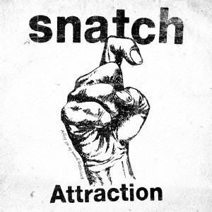 SNATCH / Attraction