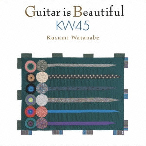 KAZUMI WATANABE / 渡辺香津美 / Guitar Is Beautiful / ギター・イズ・ビューティフル KW45 