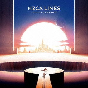 NZCA LINES / ナスカ・ラインズ / INFINITE SUMMER / インフィニット・サマー
