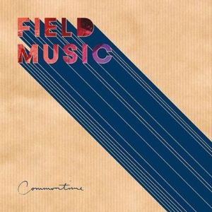 FIELD MUSIC / フィールド・ミュージック / COMMONTIME / コモンタイム