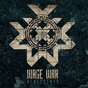 WAGE WAR / ウェイジ・ウォー / Blueprints