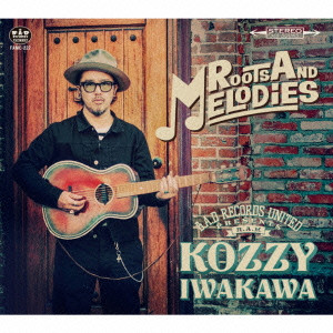 KOZZY IWAKAWA / ROOTS AND MELODIES
