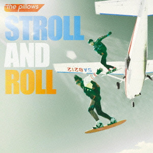 the pillows / ザ・ピロウズ / STROLL AND ROLL