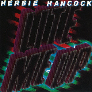 HERBIE HANCOCK / ハービー・ハンコック / Lite Me Up / ライト・ミー・アップ