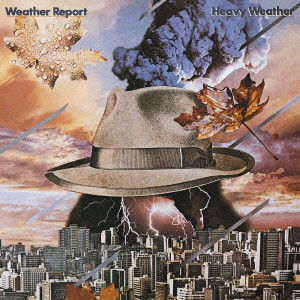 WEATHER REPORT / ウェザー・リポート / Heavy Weather / ヘヴィ・ウェザー
