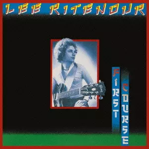 FIRST COURSE / ファースト・コース/LEE RITENOUR/リー・リトナー/期間生産限定スペシャルプライス盤(2017年12月 ...